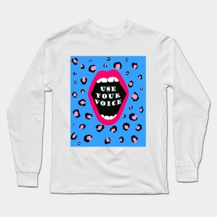 Use Your Voice Long Sleeve T-Shirt